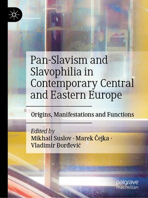 cover image of Pan-Slavism and Slavophilia in Contemporary Central and Eastern Europe